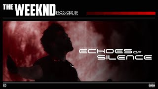 The Weeknd  ECHOES OF SILENCE Mike Dean Version prod AHTD Files [upl. by Nnahaid]