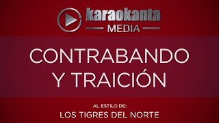 Karaokanta  Los Tigres del Norte  Contrabando y traición [upl. by Inej]