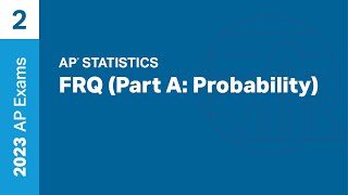 2  FRQ Part A Probability  Practice Sessions  AP Statistics [upl. by Sarson]