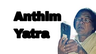 Anthim Yatra॥ [upl. by Yblek]