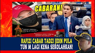 panas RAFIZI CABAR TADZI JIDIN PULA ADA BERANIKAH TUN M LAGI KENA SEKOLAHKAN [upl. by Kerri]