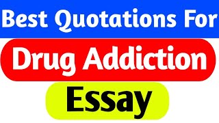 Quotations for Essay quotDrug addictionquot English Essay Writing UMEEDEBAHAAR [upl. by Ynatsed]