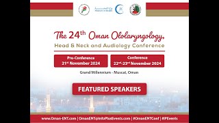 OmanENTConf 2024 Featured Speakers [upl. by Westlund804]