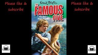 The Famous Five Five run away together by Enid Blyton full audiobook 3 [upl. by Eimmij84]