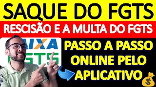 PASSO A PASSO PARA SACAR O FGTS LIBERADO NA RESCISÃO E A MULTA DO FGTS  SAQUE ONLINE NO APLICATIVO [upl. by Uphemia]