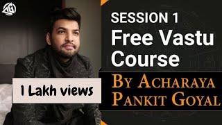 Free VASTUCourse session 1 Acharaya Pankit Goyal Learn vastu for home become professional [upl. by Oeniri203]