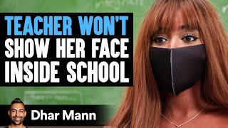 TEACHER WONT Show HER FACE Inside SCHOOL  Dhar Mann Studios [upl. by Carisa745]