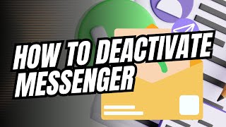 How to deactivate Messenger Easy 2024 [upl. by Odom685]