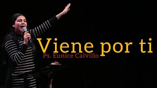 Ps Eunice Calvillo  Viene por ti [upl. by Archangel]