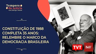 Constituição de 1988 completa 35 anos relembre o marco da democracia brasileira [upl. by Cybill]