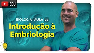 Introdução à Embriologia Classificação dos Ovos  Biologia 27  prof Bio Bio  Enem 2020 [upl. by Nerrak873]