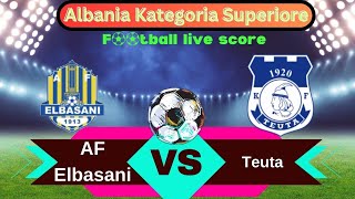 🛑LIVE AF Elbasani vs KF Teuta Durrës  Albania  Kategoria Superiore Round 2 Full Match Streaming [upl. by Llehsram422]