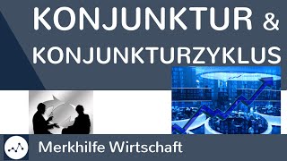 Konjunktur  Konjunkturzyklus Konjunkturschwankungen Konjunkturindikatoren einfach erklärt [upl. by Aniloj]