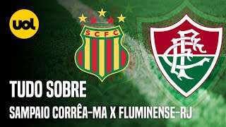 SAMPAIO CORRÊA X FLUMINENSE ONDE ASSISTIR HORÁRIO E INFORMAÇÕES PELA 3ª FASE DA COPA DO BRASIL [upl. by Schlessinger]