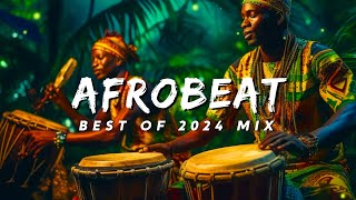 BEST OF AFROBEATS 2024 NAIJA 💥 The Best and Latest Afrobeat Jams of 2024 [upl. by Ahsekal]