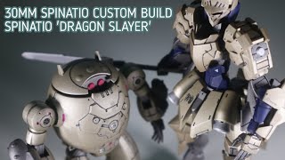 Spinatio Dragon Slayer  30MM Spinatio Knight Type Custom Build [upl. by Arnie44]