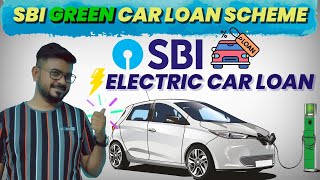 SBI GREEN CAR LOAN SCHEME ELECTRIC CAR LOAN IN SBI SBI ELECTRIC CAR LOAN [upl. by Ytiak217]