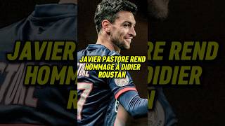 Le bel hommage de Pastore à Didier Roustan 🫠 javierpastore didierroustan psg lequipe pastore [upl. by Klinges632]