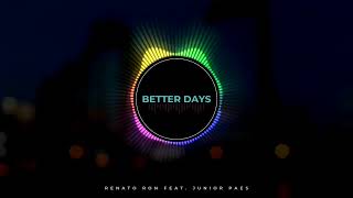 Better Days remix Renato Ron DJ feat Junior Paes [upl. by Fatimah]