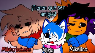 tienen que ser amigos Mikecrackexe Akela y Mikellino [upl. by Hebrew315]