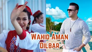 Wahid Aman Dilbar  دلبر  newafghansong 2024 [upl. by Kries]