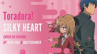 ⭐【Toradora OP 2】 Silky Heart FULL【Cover Español】⭐ [upl. by Ylra]