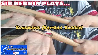 02 BUNGKAKA Bamboo Buzzer  Sir Nervin Jacinto [upl. by Anatsirhc]