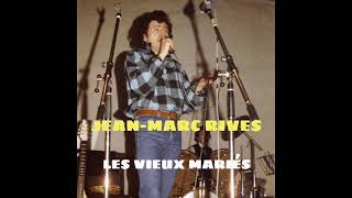 JeanMarc Rives  Les Vieux Mariés Audio Officiel Remasterisé [upl. by Menis]