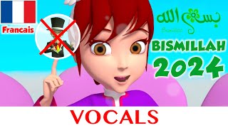 VOCALS  BISMILLAH 2024  Sans Shaytan  Francais [upl. by Viglione31]