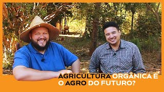 Falando de Agricultura Orgânica com Geraldo Rodrigues da Love Orgânicos  Parte1 [upl. by Warfourd689]