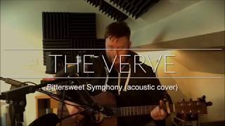 The Verve  Bittersweet Symphony acoustic cover [upl. by Swayder]