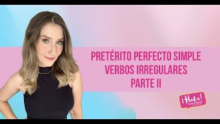 Pretérito Perfecto Simple – Verbos IRREGULARES – Parte II [upl. by Alinna]