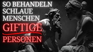 11 SCHLAUE Wege mit TOXISCHEN Menschen umzugehen  Stoizismus  stoische Macht [upl. by Callan880]