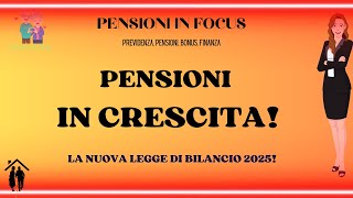 Pensioni 2025 in Crescita Cosa Prevede la Nuova Legge di Bilancio [upl. by Rillis479]