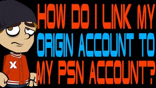 How Do I Link My Origin Account to My PSN Account [upl. by Enilatan799]