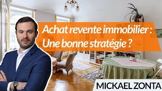 Achat revente immobilier  une bonne stratégie [upl. by Celeste750]