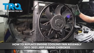 How to Replace Engine Cooling Fan Assembly 20112021 Jeep Grand Cherokee [upl. by Aisanahta]