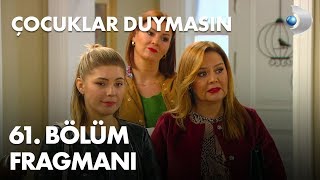 Çocuklar Duymasın 61 Bölüm Fragmanı [upl. by Hsoj522]