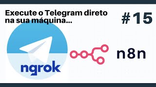 15  Execute o Telegram na sua máquina  Curso Completo de N8N Do Básico à Inteligência Artificial [upl. by An]