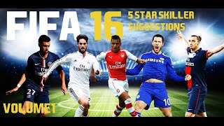 Fifa 16  5 Star Skiller Suggestions  Volume 1 [upl. by Aninep]