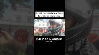 Forest Research institute fir college mini vlog Chakrata road Dehradun [upl. by Joye]