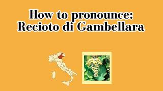 How to pronounce Recioto di Gambellara [upl. by Akenit]