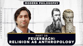 Feuerbach Religion as Anthropology  Modern Philosophy  Part 8 [upl. by Aleit415]