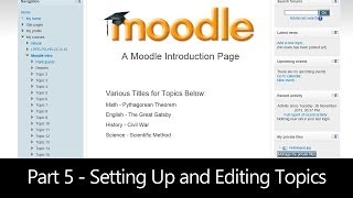 Part 5  Setting Up and Editing Topics Moodle How To [upl. by Ardni128]