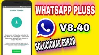 Soluciónar El ERROR De Fecha De Caducidad De WhatsApp Pluss  Nueva Actualización  Explicado 👍 [upl. by Tyre287]