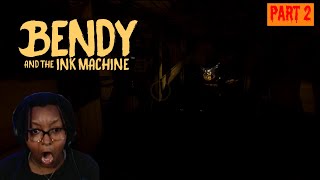 WHAT DO YOU WANTY FROM ME  Bendy and the Ink Machine Pt2 [upl. by Aistek]