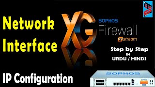 Sophos XG Firewall Tutorial 3  How to Configure IP Address on Network Interface in Sophos Firewall [upl. by Anette]