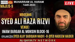 🔴LIVE Majlis9  9th Muharum 2023  AshraheMuharum 1445 Maulana Ali Raza Rizvi Al Mohsin Karachi [upl. by Aceber243]