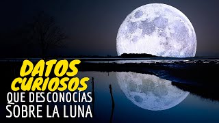 10 Datos Curiosos Que Desconocías Sobre La Luna [upl. by Pelage]