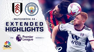 Fulham v Manchester City  PREMIER LEAGUE HIGHLIGHTS  4302023  NBC Sports [upl. by Bonni]